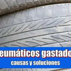 Neumáticos gastados por el exterior, indicando desgaste irregular en las ruedas delanteras.