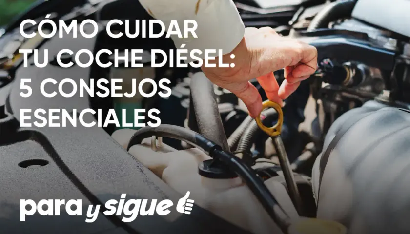 Mano revisando el nivel de aceite para el mantenimiento de un coche diésel. 5 consejos esenciales para cuidar tu motor.