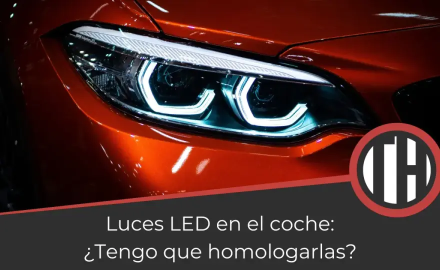 Cambiar xenón a LED - ¿Es legal? Guía ITV España