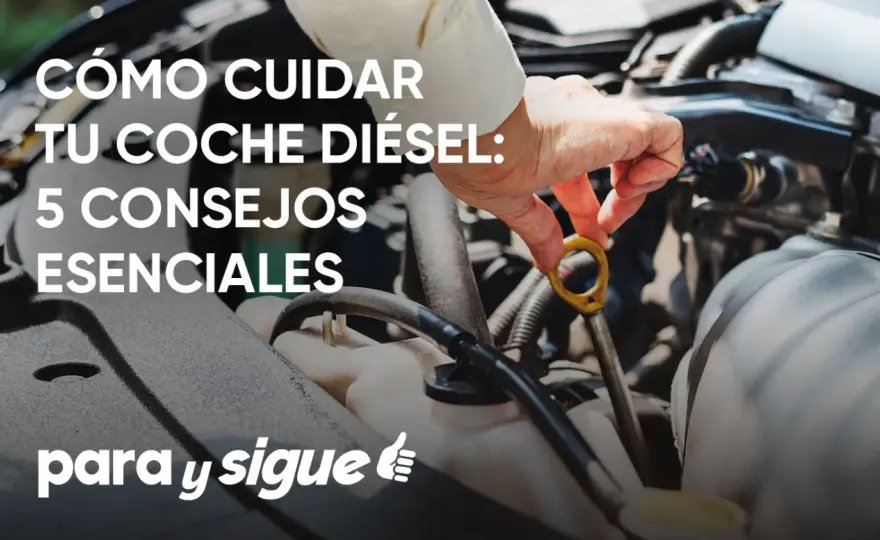 Mantenimiento diésel - Claves para que dure más y ahorres