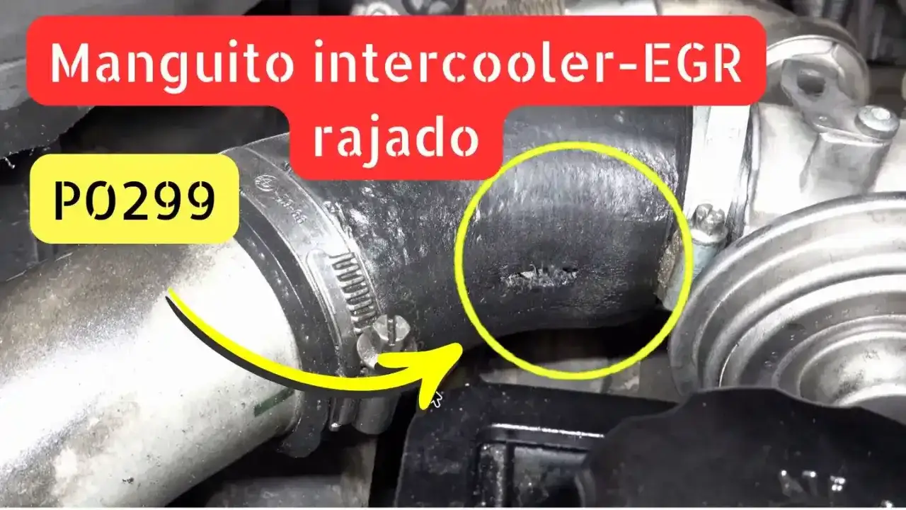 Manguito intercooler-EGR rajado, causa del DTC P0299.